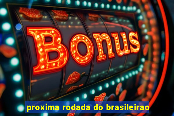 proxima rodada do brasileirao